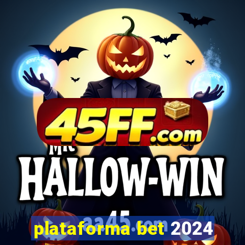 plataforma bet 2024